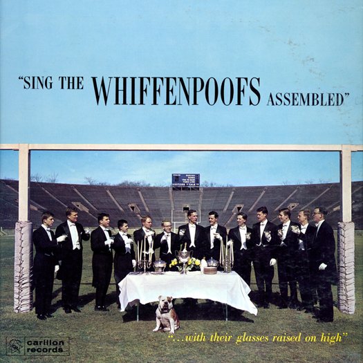 "sing the Whiffenpoofs assembled"  ". . .with their glasses raised on high"