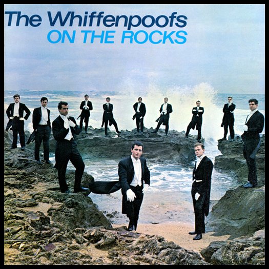 The Whiffenpoofs  on the rocks