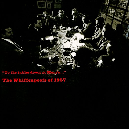 The Whiffenpoofs of 1957  "To the tables down at Mory
