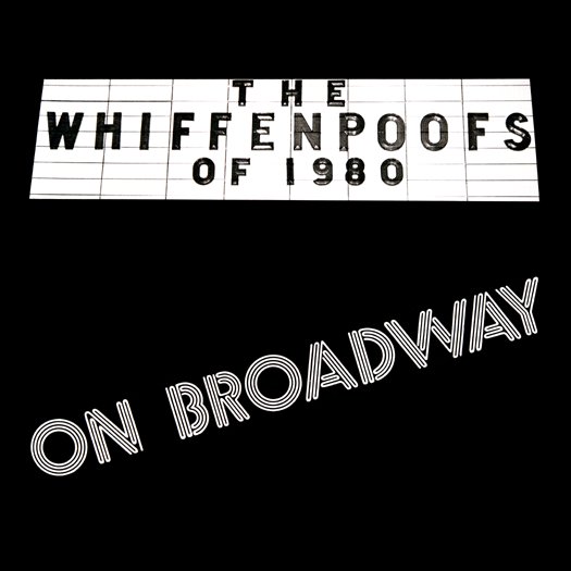 The Whiffenpoofs of 1980  ON BROADWAY, 1980