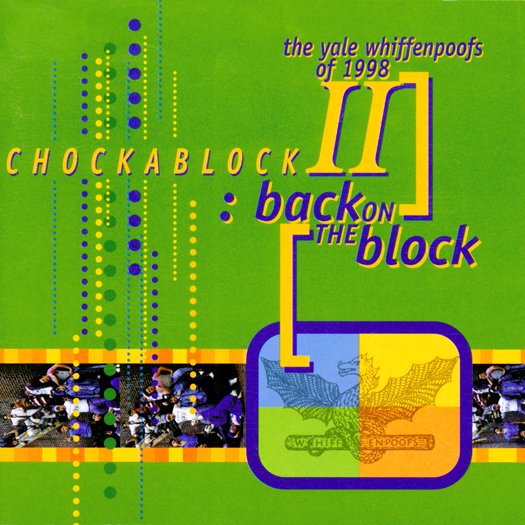 the yale whiffenpoofs of 1998  chockablock II: back on the block, 1998